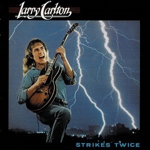 ラリー・カールトンの昔のアルバム ー Strikes Twice: Quark Kenzo の 